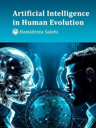 Artificial Intelligence in Human Evolution: Unveiling the Convergence of Technology and Human Nature