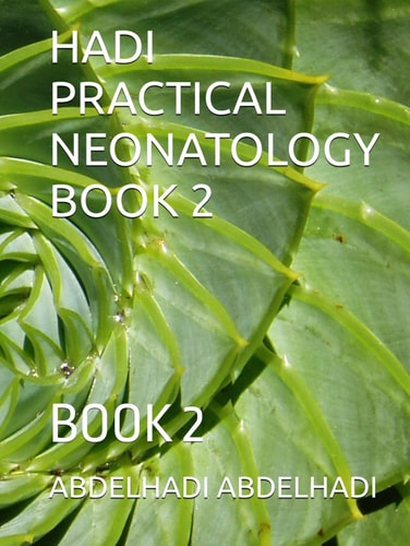 HADI PRACTICAL NEONATOLOGY BOOK 2: BOOK 2