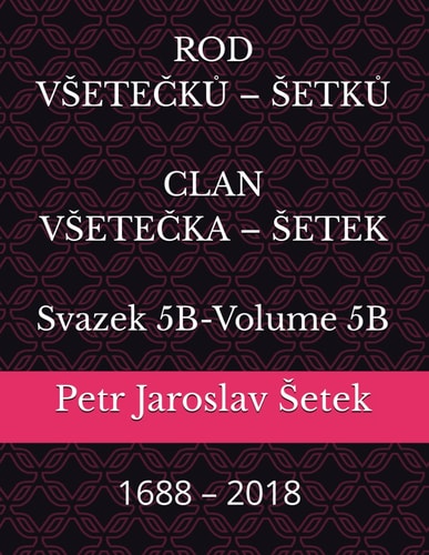 ROD VŠETEČKŮ – ŠETKŮ: CLAN VŠETEČKA – ŠETEK Svazek 5B-Volume 5B