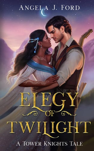 Elegy of Twilight: A Fantasy Romance (Tower Knights)