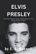 Elvis Presley American Popular Singer Widely Known as the "King of Rock and Roll"