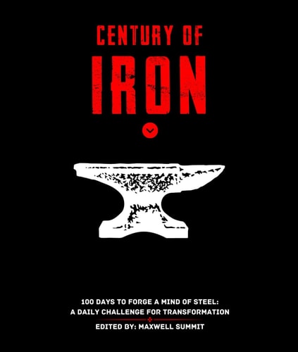 Century of Iron: 100 Days to Forge a Mind of Steel