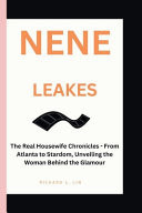 Nene Leakes The Real Housewife Chronicles - From Atlanta to Stardom, Unveiling the Woman Behind the Glamour