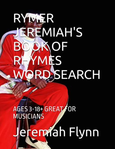 RYMER JEREMIAH'S BOOK OF RHYMES WORD SEARCH: AGES 3-18+ GREAT FOR MUSICIANS