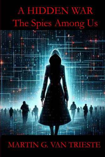 A Hidden War: The Spies Among Us (The Spy Adventures of the McVey Family)