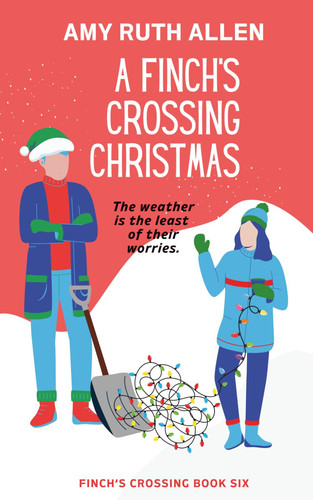 A Finch's Crossing Christmas: The weather is the least of their worries