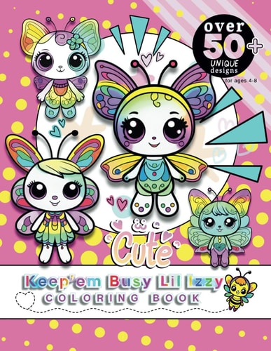 BOOK TWO of Keep’em Busy Lil Izzy Coloring Book: Kids Coloring Book for Children ages 4, 5, 6, 7, and 8 ( The Keep’em Busy Lil Izzy Coloring Books Collection…designed to keep kids busy coloring!!! )
