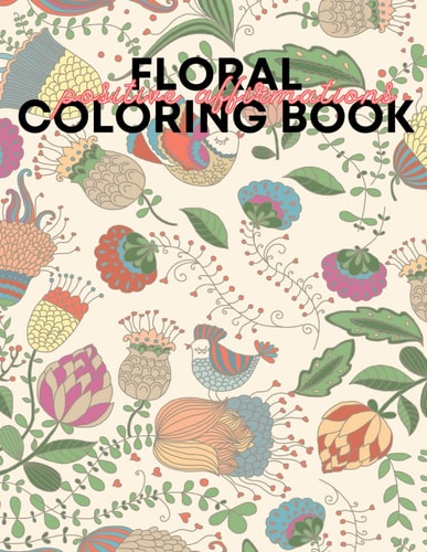 Floral Colouring Book with Positive Affirmations