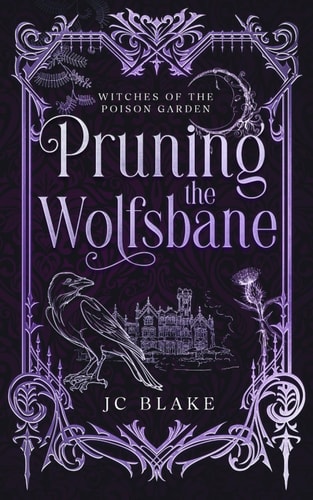 Pruning the Wolfsbane (Witches of the Poison Garden)