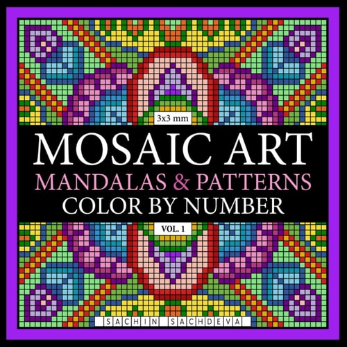 Mosaic Art Mandalas & Patterns: Color by Number Coloring Book for Adults for fun and relaxation with 3*3 mm sections Vol 1 (Mosaic Art Color by Number)