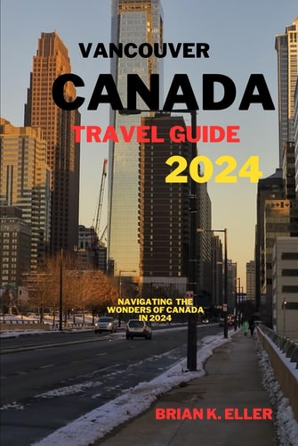 Canada Travel Guide 2024: Navigating the Sounds of Canada in 2024