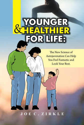 Younger and Healthier for Life The New Science of Autojuvenation Can Help You Feel Fantastic and Look Your Best.