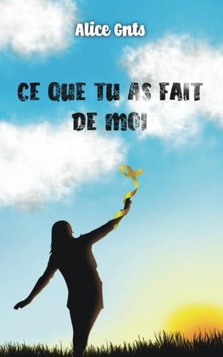 Ce que tu as fait de moi