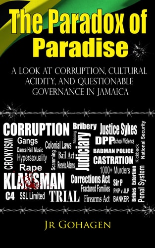 The Paradox of Paradise: A Look At Corruption, Cultural Acidity, And Questionable Governance In Jamaica