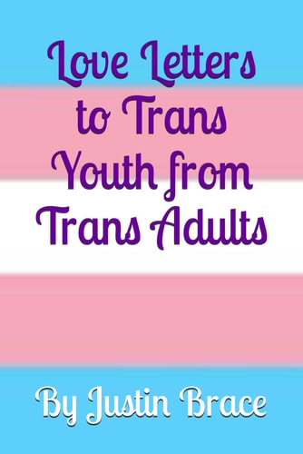 Love Letters to Trans Youth from Trans Adults