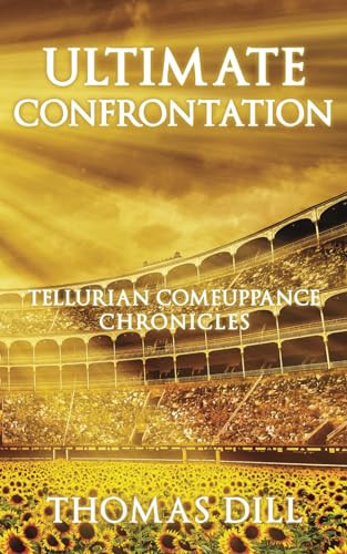 Ultimate Confrontation: Tellurian Comeuppance Chronicles