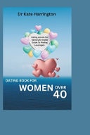 Dating Book for Women Over 40 Dating Secrets For Seniors, An Inside Guide To Finding Love Again