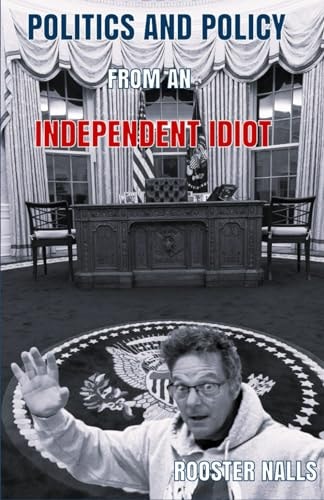 Politics and Policy from an Independent Idiot
