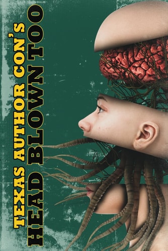 Head Blown Too: More Extreme Horror Stories