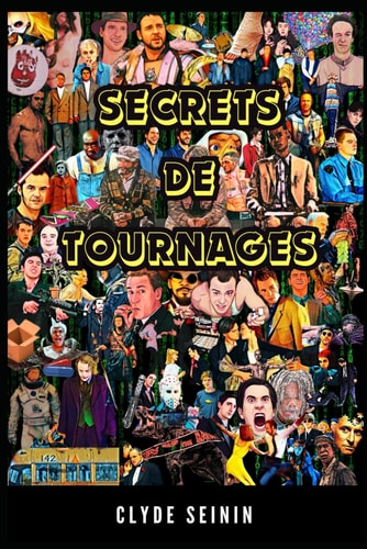 Secrets de tournage (French Edition)