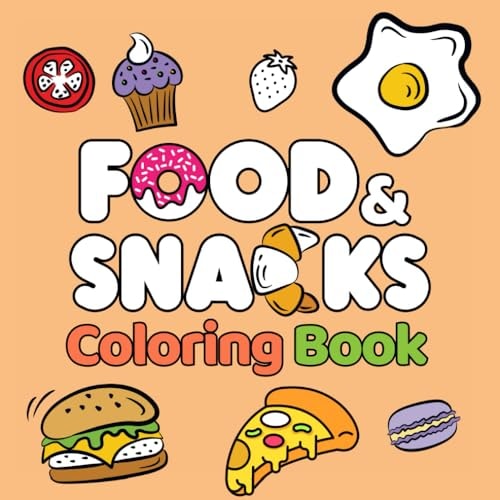Food & Snacks Coloring Book: Fun and Simple Drawings with Bold Lines for Easier Coloring (Suitable for Both Kids & Adults)
