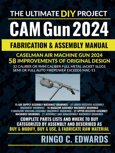 CAM Gun 2024: FABRICATION AND ASSEMBLY MANUAL