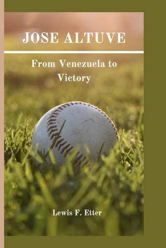 JOSE ALTUVE: From Venezuela to Victory