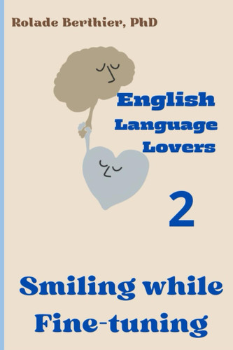 English Language Lovers 2: Smiling while Fine-tuning