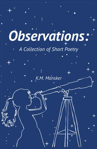 Observations: A Collection of Short Poetry