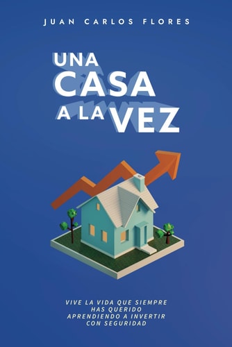 Una casa a la vez (Spanish Edition)