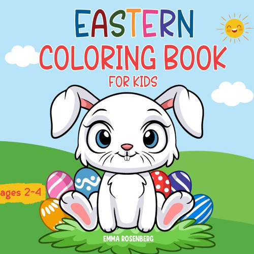 Easter Coloring Book for Kids Ages 2-4: My First Easter Coloring Experience with Easy and Cute Motifs