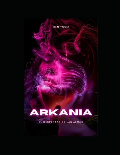 ARKANIA el despertar de las almas (Spanish Edition)