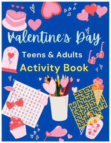 Valentine's Day Activity Book: Word Search, Maze and Coloring for Teens & Adults to impress the Loved one!