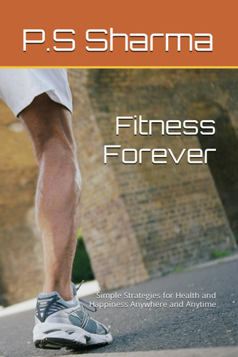 Fitness Forever: Simple Strategies for Health and Happiness Anywhere and Anytime
