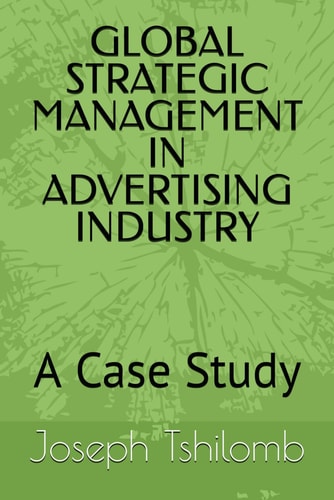 GLOBAL STRATEGIC MANAGEMENT IN ADVERTISING INDUSTRY: A Case Study