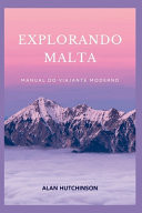 Explorando Malta Manual do viajante moderno