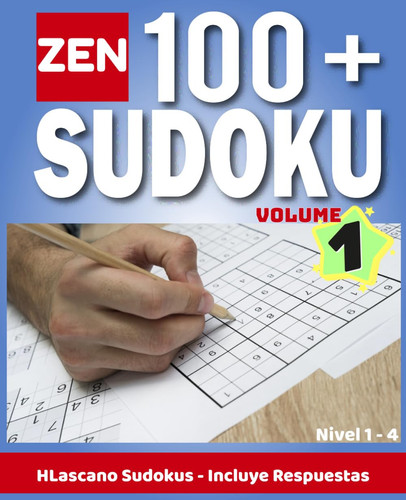 Volumen 1 (100 Sudokus): Sudoku Zen: Encuentra la Armonía Numérica: Relájate, concéntrate y resuelve. Formato: Tapa blanda (7 x 9.25 pulgadas) - 125 Páginas - Respuestas incluidas. (Spanish Edition)