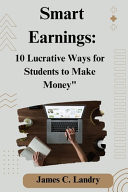 Smart Earning 10 Lucrative Ways for Students to Make Money"