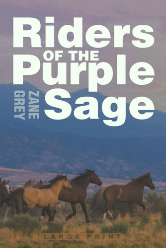 Riders of the Purple Sage (Large Print Edition)