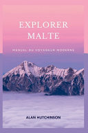 Explorer Malte Manuel du voyageur moderne