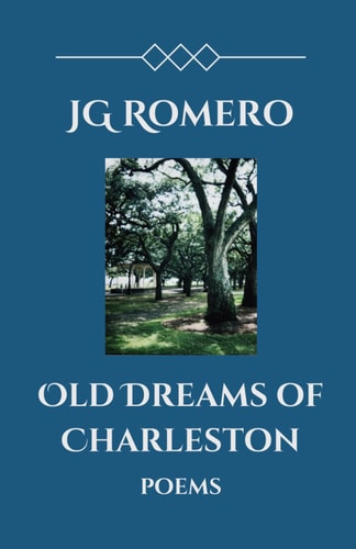 Old Dreams of Charleston: 50 Poems