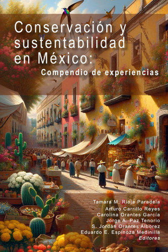 Conservación y sustentabilidad en México: Compendio de experiencias (Spanish Edition)