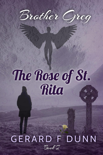 Brother Greg: The Rose of St. Rita