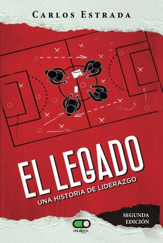 EL LEGADO: UNA HISTORIA DE LIDERAZGO (Spanish Edition)