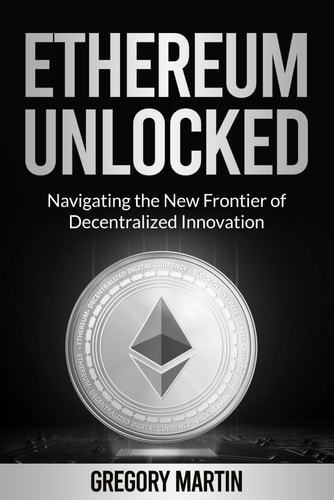 Ethereum Unlocked: Navigating the New Frontier of Decentralised Innovation (Crypto Unleashed)