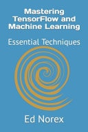 Mastering TensorFlow and Machine Learning Essential Techniques