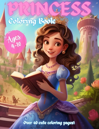 Princess Coloring Book: Awesome Princess Coloring Book for Kids Age 4-10