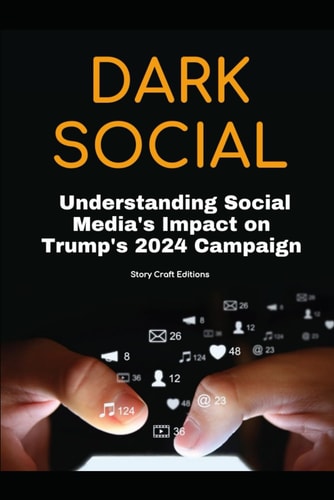 Trump 2024 Election: Understanding Social Media's Impact on Trump's 2024 Campaign