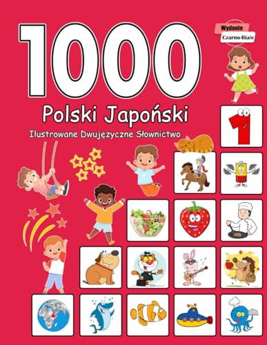 1000 Polski Japoński Ilustrowane Dwujęzyczne Slownictwo (Wydanie Czarno-Biale) Polish Japanese Language Learning