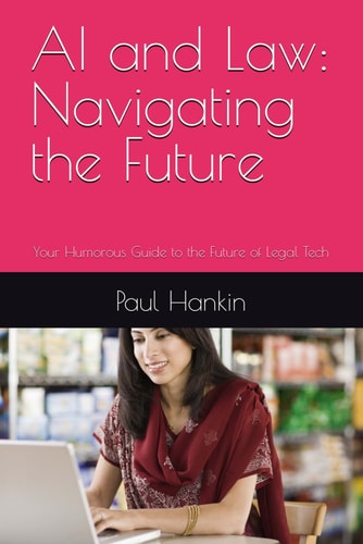 AI and Law: Navigating the Future: Your Humorous Guide to the Future of Legal Tech